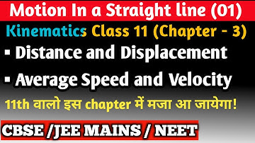 Class 11 Physics Chapt 03: KINEMATICS: Motion in a Straight Line 01: Introduction || Average Speed