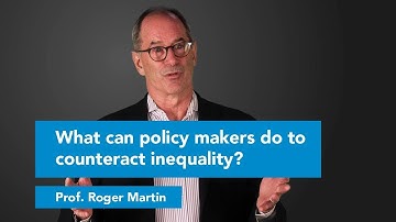 Roger Martin: What can policy makers do to counteract inequality?