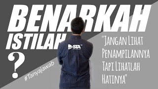 BENARKAH ISTILAH 'JANGAN LIHAT PENAMPILANNYA, LIHATLAH HATINYA' - Ustadz Dzulqarnain Muhammad Sunusi