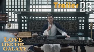 Trailer EP23 | Love Like The Galaxy | Leo Wu, Zhao Lusi | 星汉灿烂 | Fresh Drama