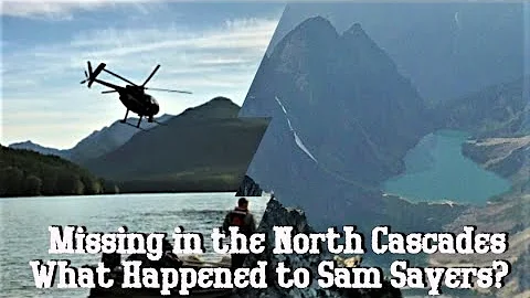 Vanished in the North Cascade Mountains, Washingto...