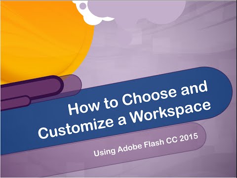 How to Choose and Customize a Workspace Using Adobe Flash CC 2015