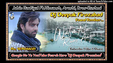 wafa na raas aayi remix Jubin Natiual Song Project By Dj Deepak Firozabad