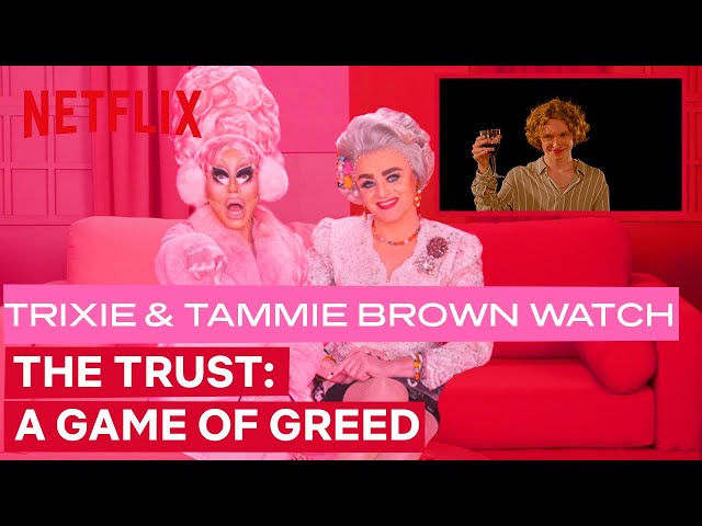 Drag Queens Trixie Mattel u0026 Tammie Brown React to The Trust: A Game of Greed | Netflix class=