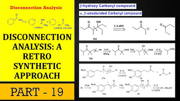 Alpha Beta Unsatured Carbonyl | Beta Hydroxy Carbonyl | Retrosynthetic Analysis | Part-19