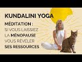 Mditation si vous laissiez la mnopause vous rvler ses ressources  kundalini yoga