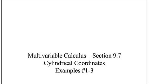 MVC - Sect 9.7 - Cylindrical Coordinates