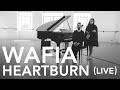 Wafia  heartburn pile tv live sessions