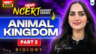 New NCERT Expert Series: Animal Kingdom | Part 2 | NEET 2025 Biology | One Shot | Priya Pandey