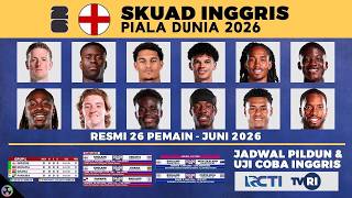 RESMI! DAFTAR SKUAD INGGRIS PIALA DUNIA 2026, JADWAL & GRUP - ENGLAND SQUAD WORLD CUP 2026