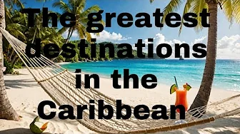 5 great vacation destinations in The Caribbean