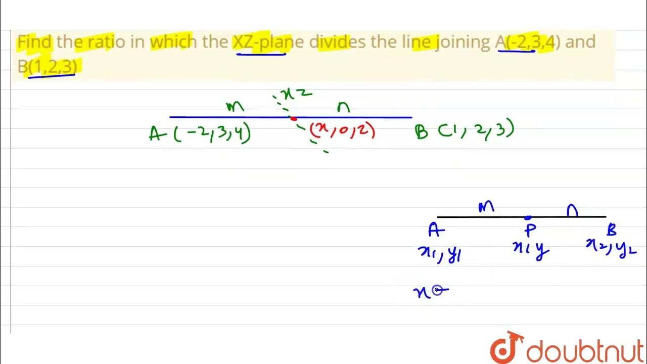 Find the ratio in which the xz plane divides the line joining a 2 3 4