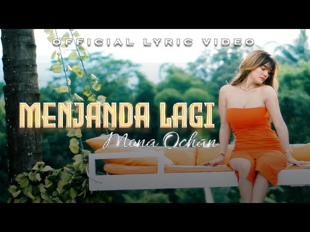 Mona Ochan - Menjanda Lagi (Official Lyric Video) class=