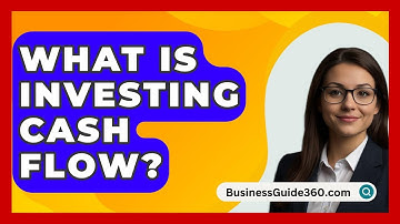What Is Investing Cash Flow? - BusinessGuide360.com