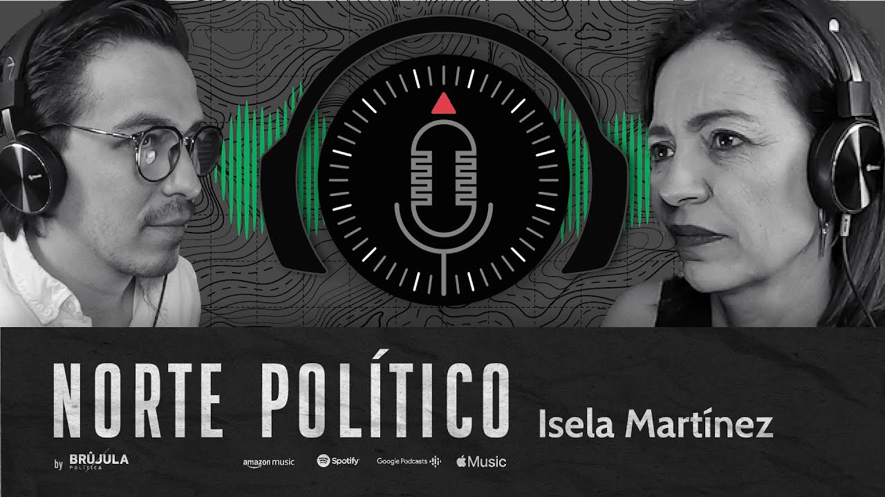 Norte Político #9 - Isela Martínez