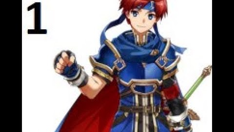 Fire Emblem: Binding Blade/FE6: Episode 1 - Our Boy Roy! Big Shoes (That Will Never be Filled)