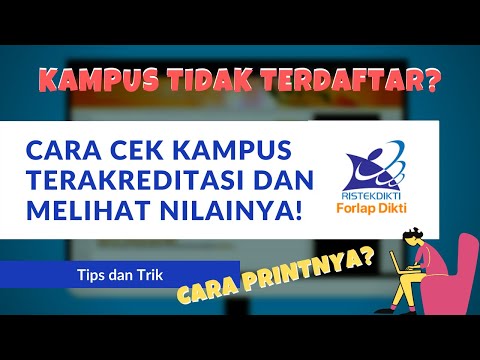 Cara Cek Kampus yang Terdaftar di Forlap Dikti serta Nilai Akreditasi dan Cara Printnya!