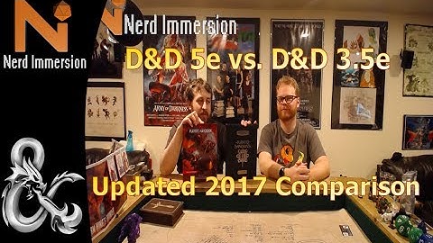 D&D 5e vs. D&D 3.5e Updated 2017 Comparison | Nerd Immersion