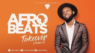 NAIJA AFROBEATs TAKEOVER MIX 2018 VOL 2. – DJ SAUCE UKRAINE