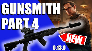 Gunsmith Part 4 Quick And Easy - 0.13.0 Patch - Escape From Tarkov