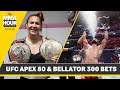 Parlay Pals Give Best Bets For Bellator 300 and UFC APEX 80 | The MMA Hour