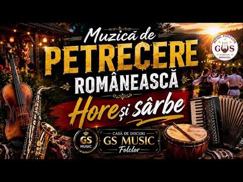 🎶🎷 Hore și Sârbe 🎵🎻 Petrecere Românească 🎼🎺 @gsmusicfolclor