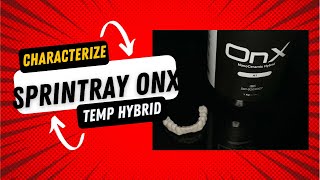 SprintRay OnX Coloring: Temp Hybrid w/ Taub Products• Fast & Efficient