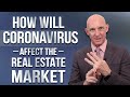 HOW WILL CORONAVIRUS AFFECT THE REAL ESTATE MARKET - KEVIN WARD