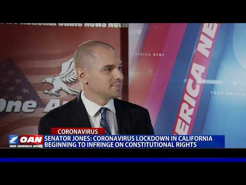 Sen. Jones: Coronavirus lockdown in Calif. beginning to infringe on constitutional rights