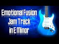 Emotional Fusion Jam Track in E Minor 🎸 Guitar Backing Track