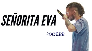 Video thumbnail of "Señorita Eva - Joqerr (LETRA)"