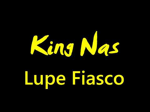 Lupe Fiasco - King Nas Lyrics 