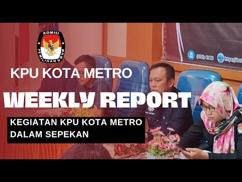 Weekly Report || KPU Kota Metro 04 s/d 08 Juli 2022