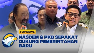 PKB dan NasDem Sepakat Dukung Pemerintahan Baru