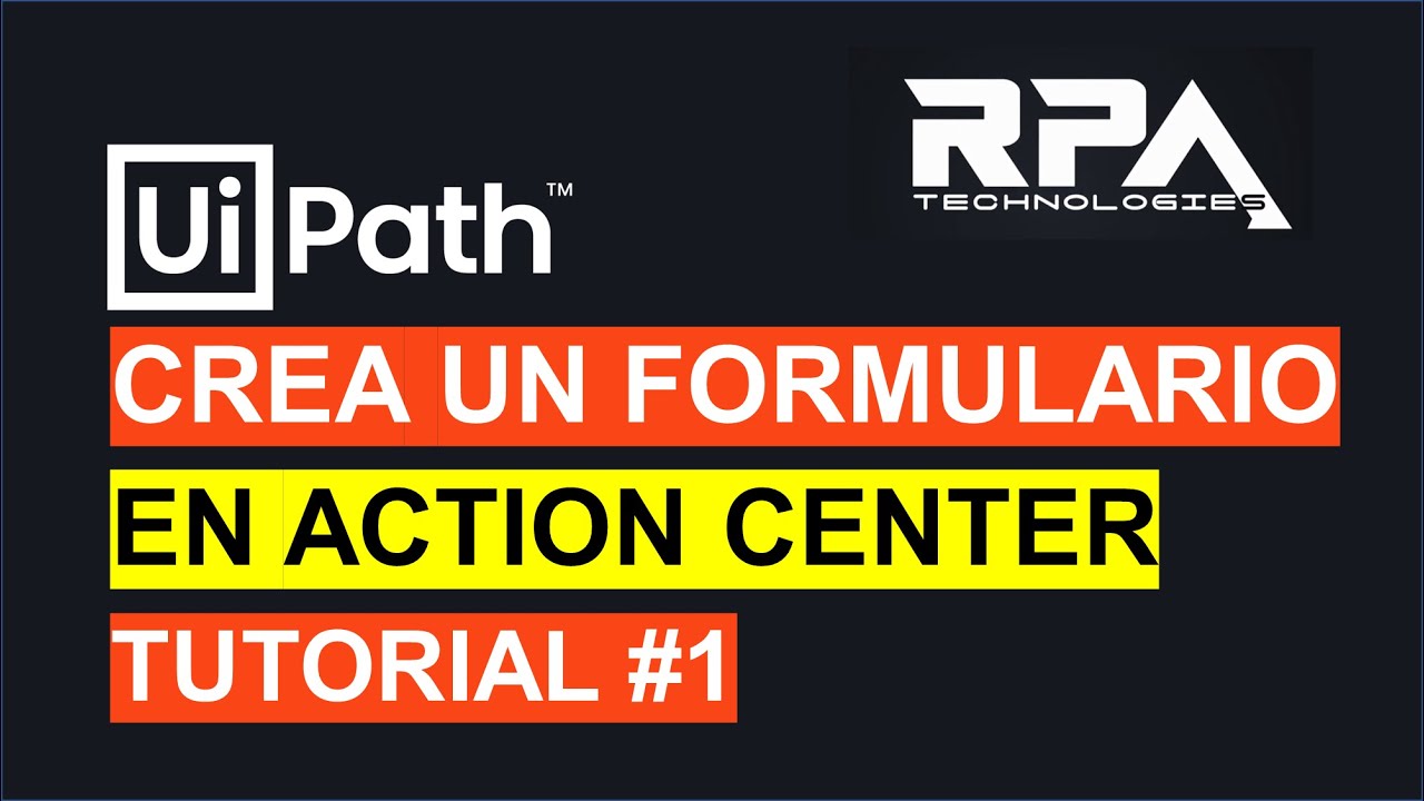 Tutorial Uipath Español: Cómo crear un formulario para Action Center (I ...