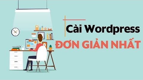 Cách cài đặt website wordpress trên a2 hosting đơn giản nhất | Góc của Phú