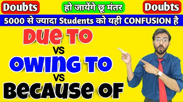 Due to vs Owing to vs Because of | Doubt Clearing Video Session | How to Use Due to, Owing to