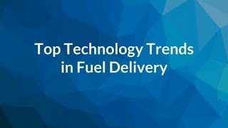 Top Technology Trends Benefiting Fuel Delivery Companies screenshot 5