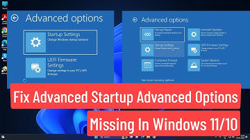 Fix Advanced Startup Advanced Options Missing In Windows 11/10