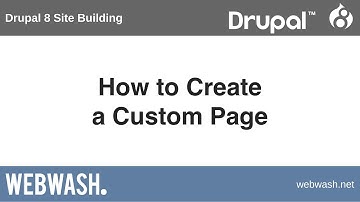 Drupal 8 Site Building, 10.2: How to Create a Custom Page