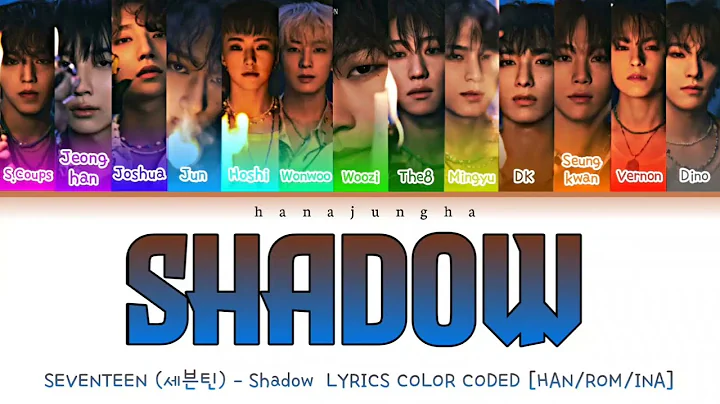 SEVENTEEN (세븐틴) - Shadow  LYRICS COLOR CODED [HAN/ROM/INA]