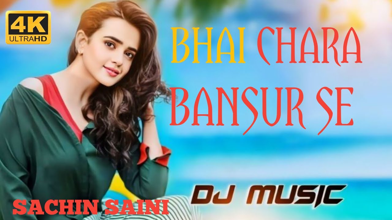 Bhai chara on top  bansur se song trending dj remix 