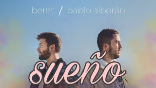 SUEÑO Morat y Pablo Alborán - Letra/Lyrics -