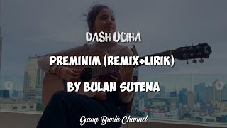 Dash Uciha Preminim-by Bulan Sutena(Lyrics Music)