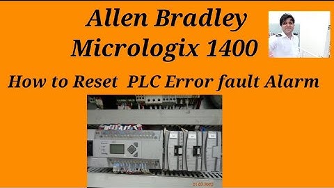 ALLEN BRADLEY MICROLOGIX 1400 PLC - HOW TO RESET FAULT ALARM