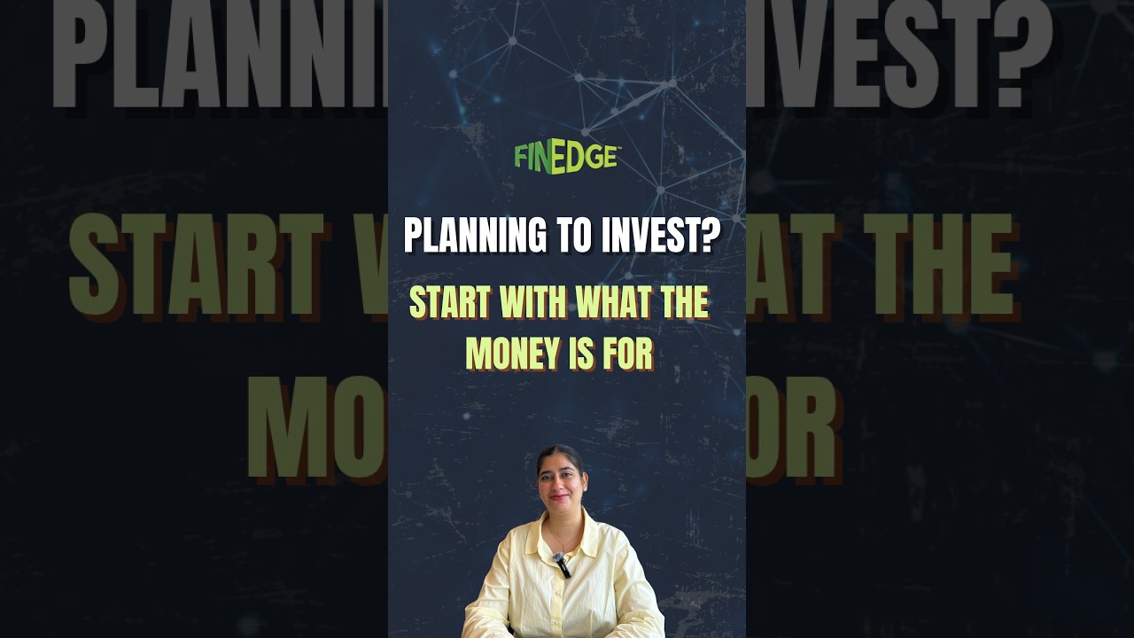 Planning to Invest? Start With What the Money Is For — FinEdge video