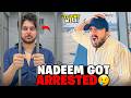 Nadeem Got arrested complete story😱Sb doston ki flight miss ho gai😭