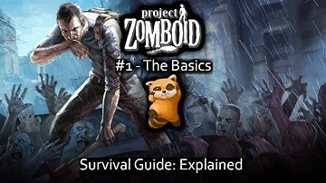 Project Zomboid Survival Guide Explained: #1 The Basics
