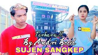 SUJEN SANGKEP - ANDRI BOCIL- Special Request dari fans Dan Pasukan Pengiring @TechnoExpress25