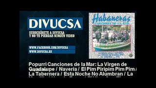 Video thumbnail of "Llops De Mar - Popurri Canciones de la Mar: La Virgen de Guadalupe / Naveria / El Pim Piripim Pim Pi"